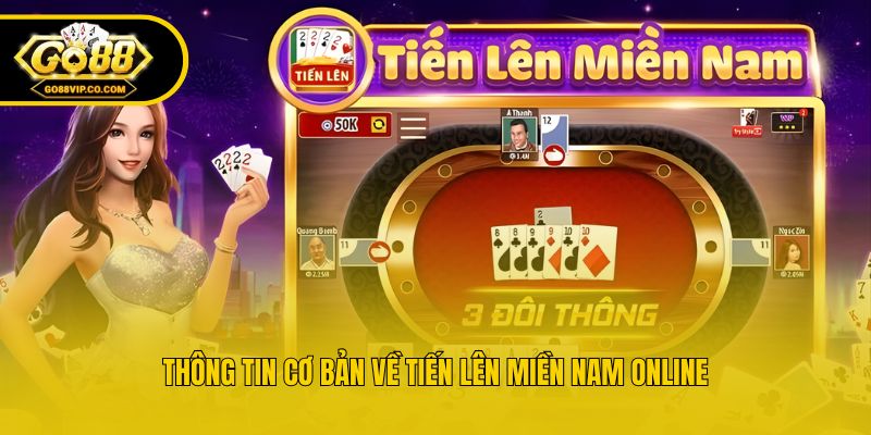 Thông tin cơ bản về tiến lên miền nam online